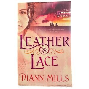 Leather and Lace by DiAnn Mills